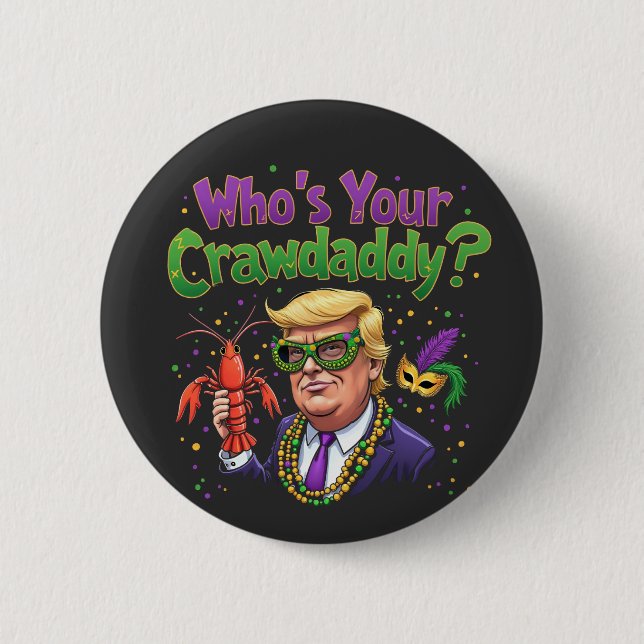 Wer ist dein Crawdaddy? Funny Trump Mardi Gras Button (Vorderseite)