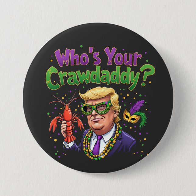 Wer ist dein Crawdaddy? Funny Trump Mardi Gras Button (Vorderseite)