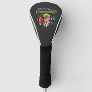 Wer ist dein Crawdaddy? Funny Trump Mardi Gras Golf Headcover
