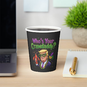 Wer ist dein Crawdaddy? Funny Trump Mardi Gras Pappbecher