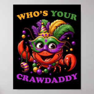 Wer ist dein Crawdaddy Mardi Gras Kostümkrebse B Poster