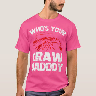 Wer ist dein krauer Daddy Funny Crawfish Boil Cray T-Shirt
