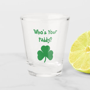 Wer ist dein Paddy? Schnapsglas