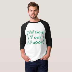 Wer ist dein Paddy? T-Shirt