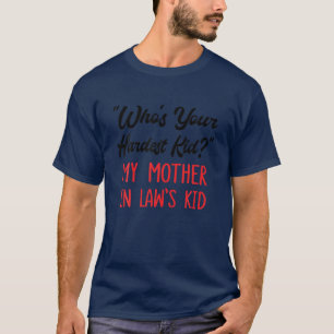 Wer ist dein schwerstes Kind meiner Mutter im Jura T-Shirt