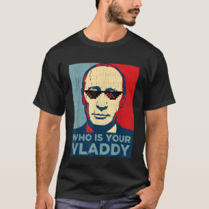 Wer ist dein Vladdy TShirt, der lustige russische  T-Shirt