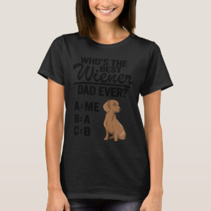 Wer ist der beste Vater der Dackel je lustige Dack T-Shirt