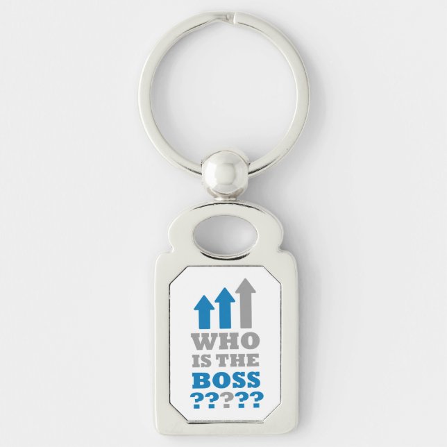 Wer ist der Chef? Schlüsselanhänger (Vorderseite)