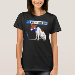 Wer ist ein guter Hund niedlich Hundebesitzer Jack T-Shirt
