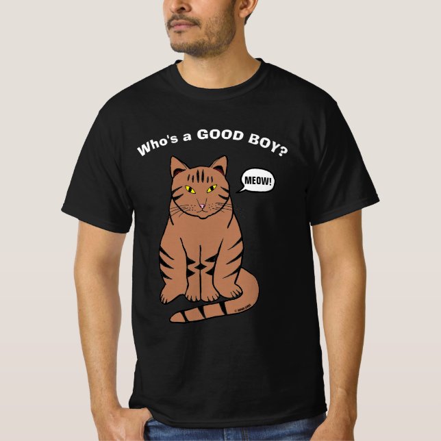 Wer ist ein GUTER Junge? Humorose Cat Lover T-Shirt (Vorderseite)