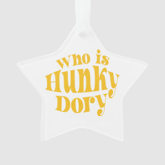 Wer ist Hunky Dory? Acrylschmuck Ornament