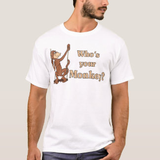 Wer ist Ihr Affe? T - Shirt
