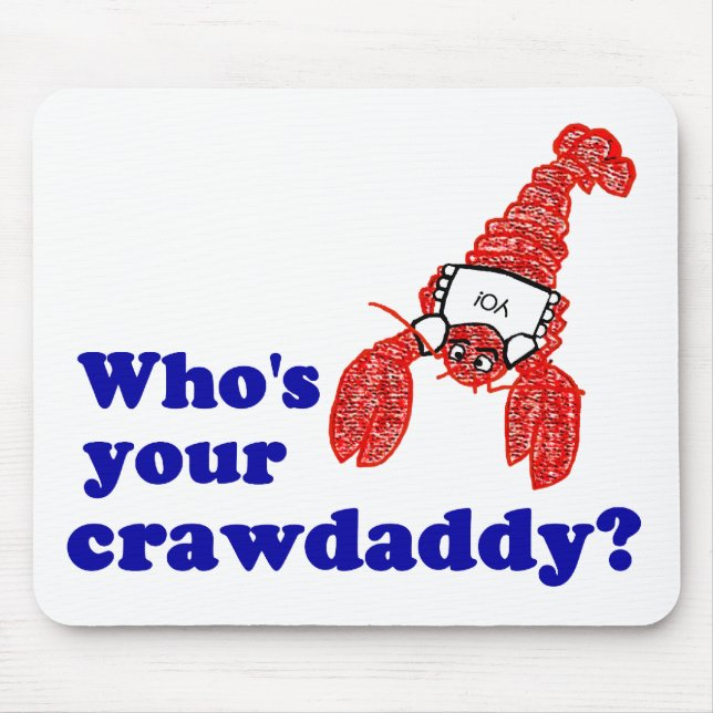 Wer ist Ihr Crawdaddy? Mousepad (Vorne)