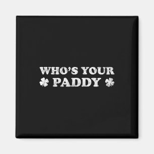 Wer ist Ihr Paddy 2026 Lustiger St. Patrick's Day Magnet