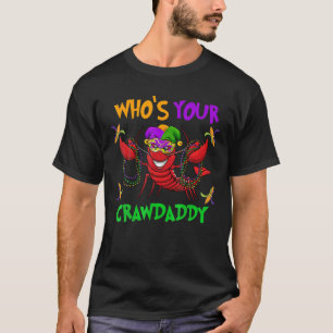 Wer ist Ihre Crawdaddy Mardi Gras Parade 2022 T-Shirt