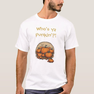 Wer ist ja Punkin?! Spaß, alberner Fall T-Shirt