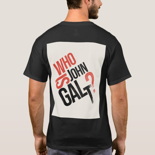 Wer ist John Galt? Ayn Rand T - Shirt (Rückseite)