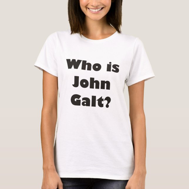 Wer ist John Galt? T-Shirt (Vorderseite)