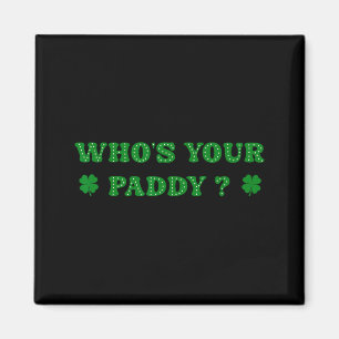 Wer ist Paddy 2026 lustiger Spruch St. Patrick's D Magnet