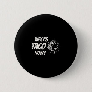 Wer ist Taco Now Pro-Trump Lustiger fehlgeleiteter Button