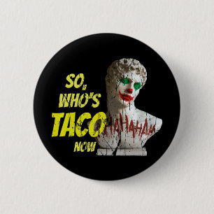 Wer ist Taco Now Pro-Trump Lustiger fehlgeleiteter Button