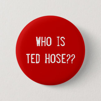 Wer ist Ted-Schlauch?? Button