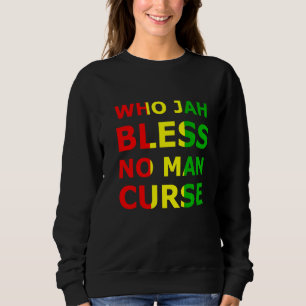 Wer Jah Bless No Man Cur Rasta Reggae Music Jamaic Sweatshirt