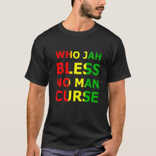 Wer Jah Bless No Man Cur Rasta Reggae Music Jamaic T-Shirt
