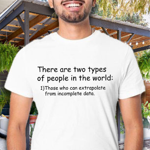 Wer kann aus unvollständigen Daten extrapolieren F T-Shirt