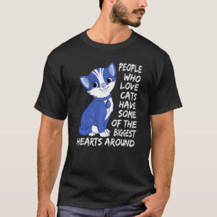 Wer Katzen Liebe hat einige der größten Herzen, di T-Shirt