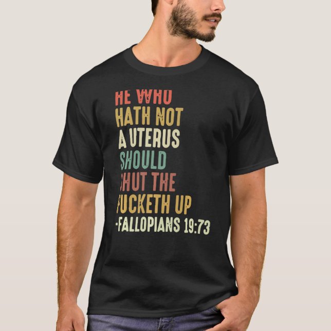 Wer keinen Uterus hat, wird den Fick-up-Ret schlie T-Shirt (Vorderseite)