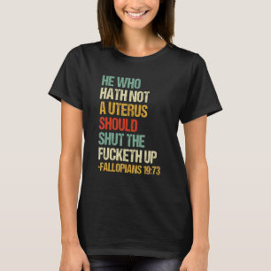 Wer keinen Uterus hat, wird den Fick-up-Ret schlie T-Shirt