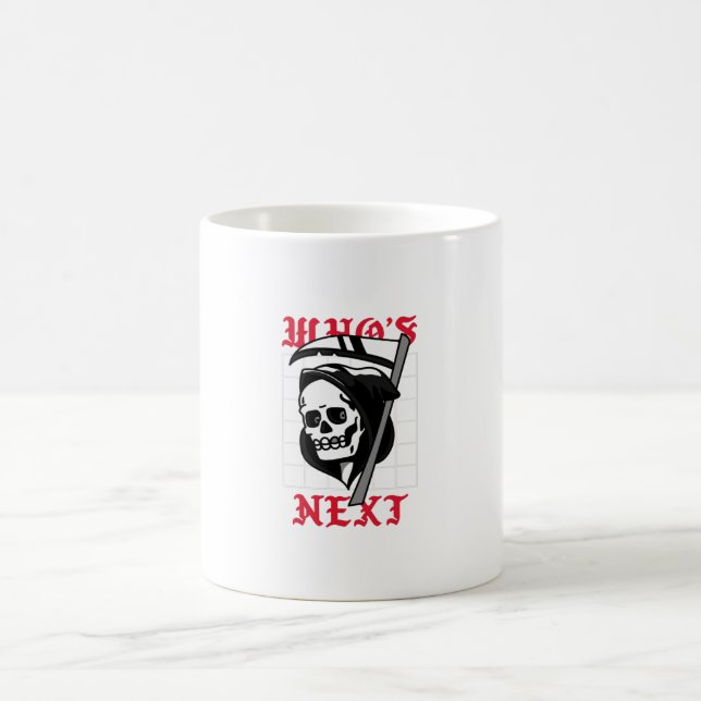 Wer kommt als Nächstes mit grimmigem Sensenmann? Kaffeetasse (Mittel)