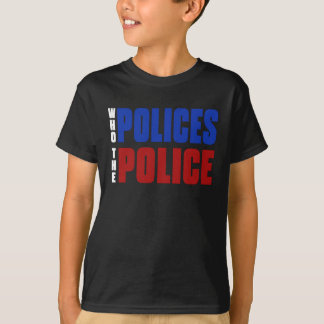 Wer kontrolliert den Rot-Blau-Slogan der Polizei? T-Shirt