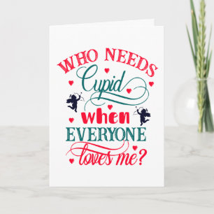 Wer Kupid braucht, wenn mich alle Lieben machen, Z Karte