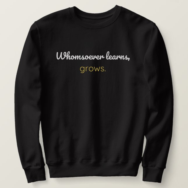 Wer lernt, wächst sweatshirt (Design vorne)