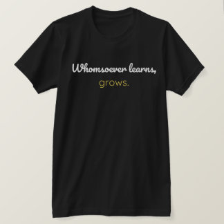 Wer lernt, wächst T-Shirt