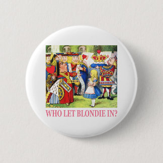 Wer ließ Blondie herein? Button