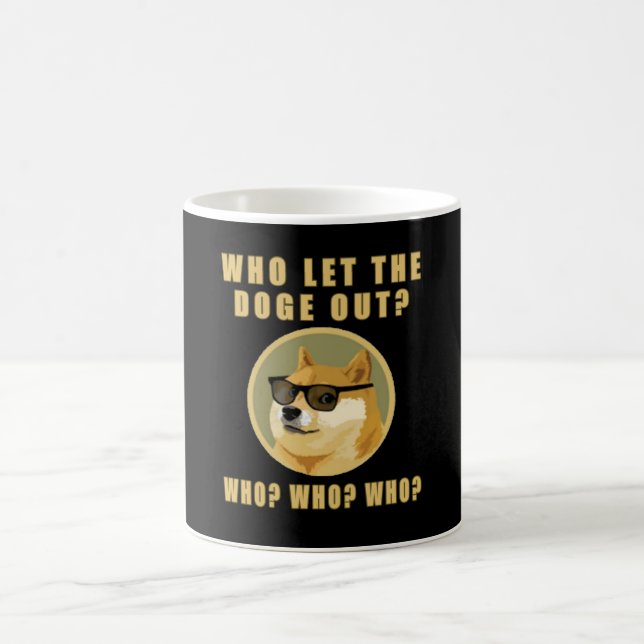 Wer ließ die Doge heraus, wer Dogecoin Hundememe Kaffeetasse (Mittel)