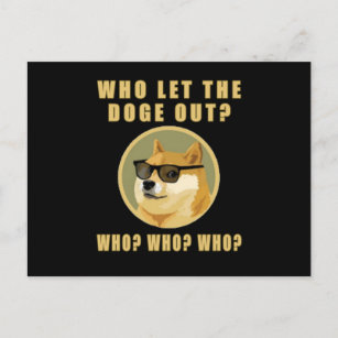 Wer ließ die Doge heraus, wer Dogecoin Hundememe Postkarte