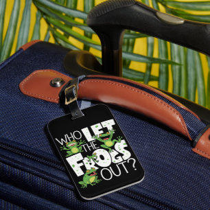 Wer ließ die Frösche raus Lustiger Amphibienliebha Gepäckanhänger