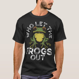 Wer ließ die Frösche raus Tier Lustig Frauen Männe T-Shirt