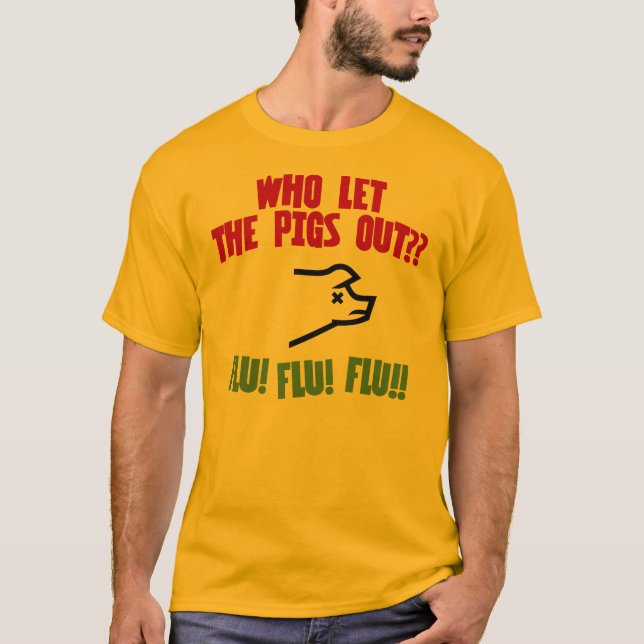 Wer ließ die Schweine heraus? T-Shirt (Vorderseite)
