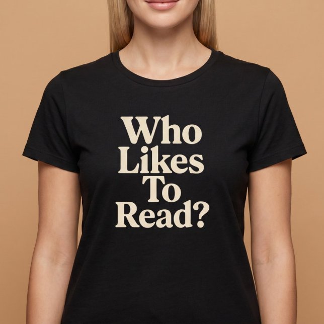 Wer liest gerne? Lesen T-Shirt (Von Creator hochgeladen)