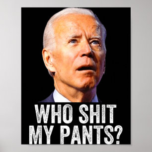 Wer meine Hose - Anti Joe Biden Tee - Lustig Konse Poster