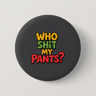 Wer meine Hose_ Lustiger verrückter Spruch Stud  Button