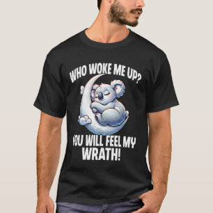 Wer mich geweckt hat, wird meinen Zorn spüren - Sc T-Shirt