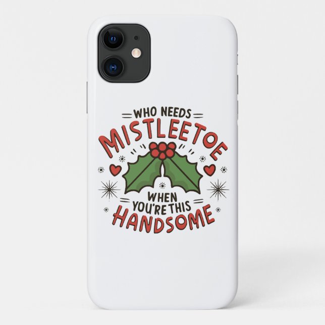 Wer Mistletoe braucht, wenn man so hübsch ist Case-Mate iPhone Hülle (Rückseite)