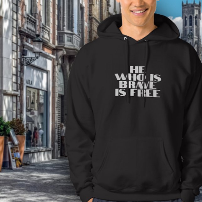 Wer mutig ist, ist ein freies Zitat Hoodie (Von Creator hochgeladen)