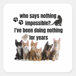 Wer nichts Unmögliches sagt_ Ich habe es getan Quadratischer Aufkleber